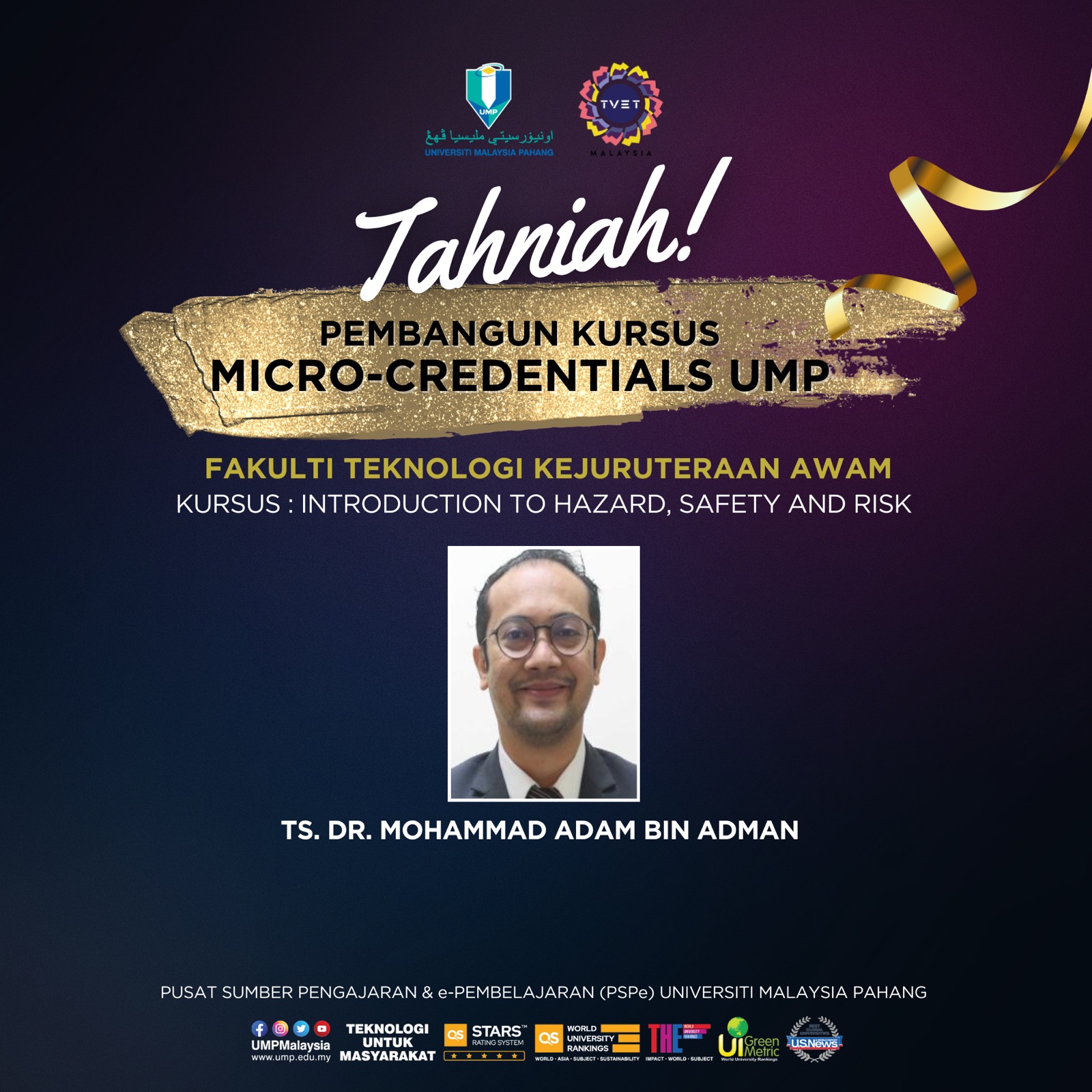 Alhamdulillah dan tahniah kepada Ts. Dr. Mohammad Adam Adman kerana berjaya membangunkan satu kursus Micro-Credentials UMP